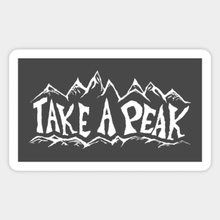 Take a Peak mountain climber hiker saying Magnet